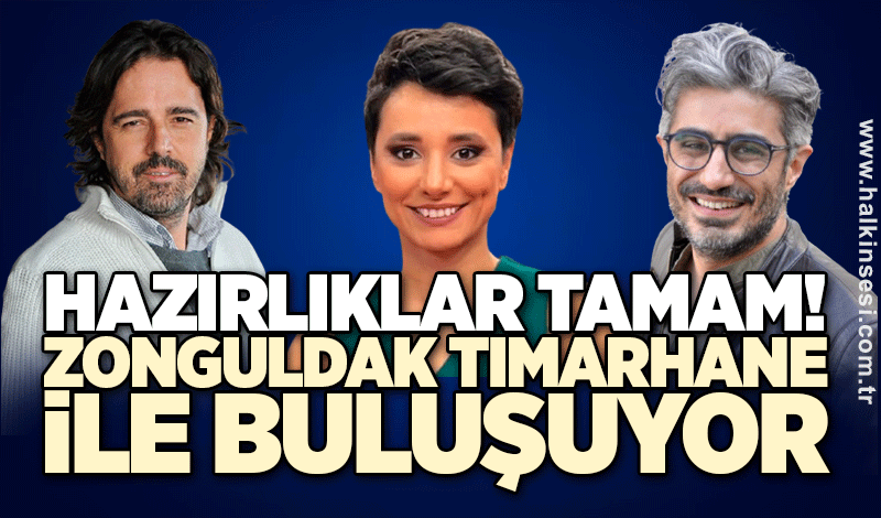 Hazırlıklar tamam! Zonguldak tımarhane ile buluşuyor