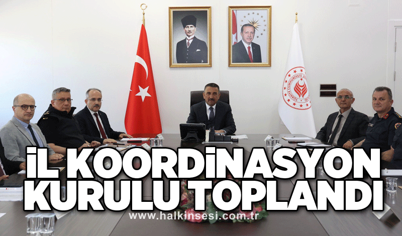 İl Koordinasyon Kurulu Toplandı