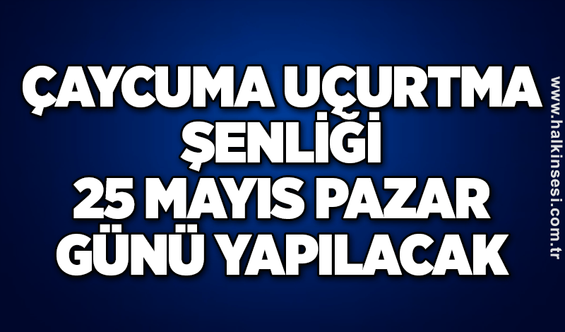 Çaycuma Uçurtma Şenliği 25 Mayıs Pazar günü yapılacak