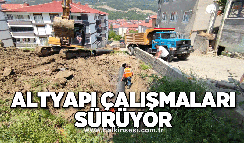 Altyapı çalışmaları sürüyor