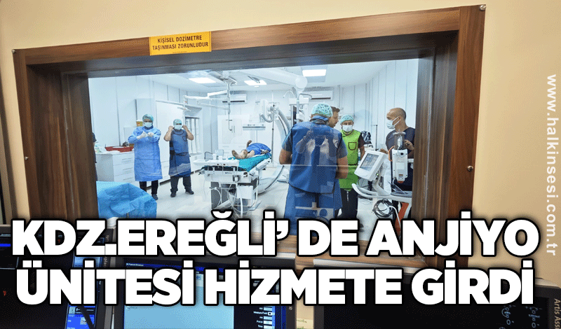 KDZ.EREĞLİ’ DE ANJİYO ÜNİTESİ HİZMETE GİRDİ