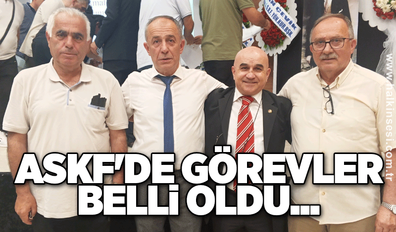ASKF'de görevler belli oldu...