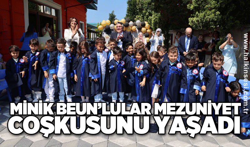Minik BEUN’lular Mezuniyet Coşkusunu Yaşadı