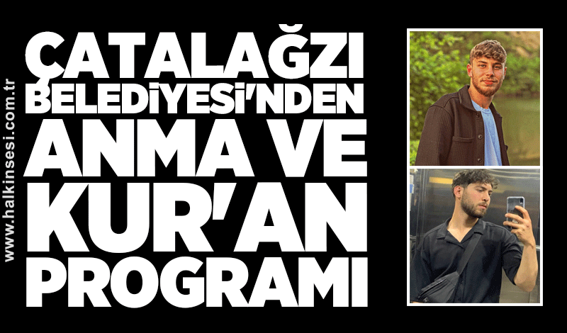Çatalağzı Belediyesi'nden Anma ve Kur'an Programı