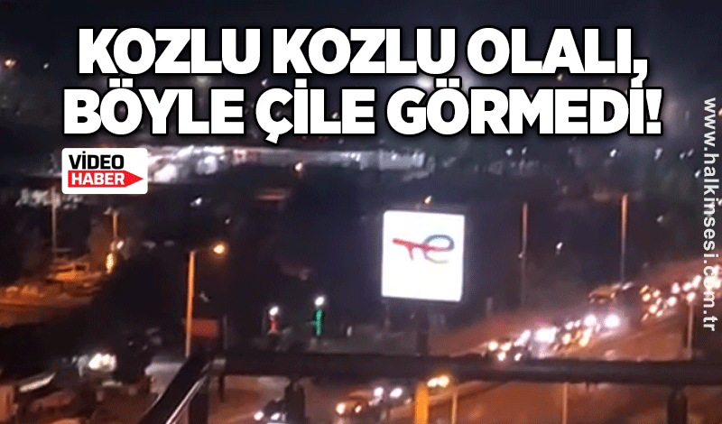 Kozlu Kozlu olalı, böyle çile görmedi!