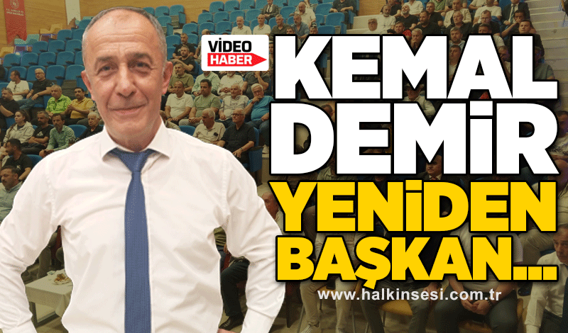 Kemal Demir yeniden başkan...