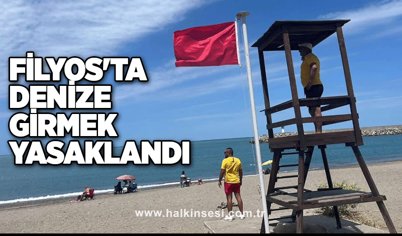 Filyos'ta denize girmek yasaklandı