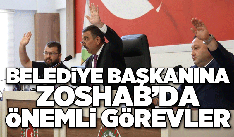 Belediye Başkanına ZOSHAB’da Önemli Görevler