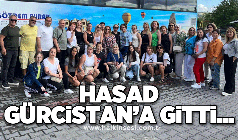 HASAD Gürcistan’a gitti....