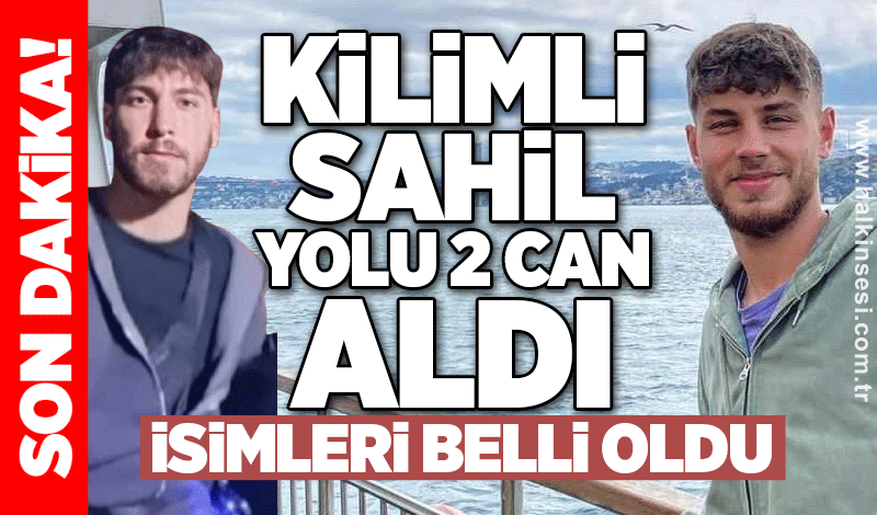 Kilimli Sahil Yolu 2 can aldı: İsimleri belli oldu