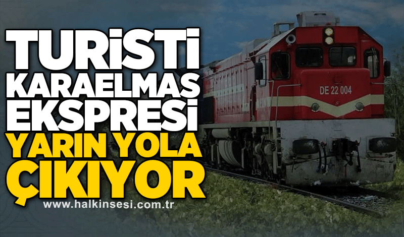 Turistik karaelmas ekspresi yarın yola çıkıyor