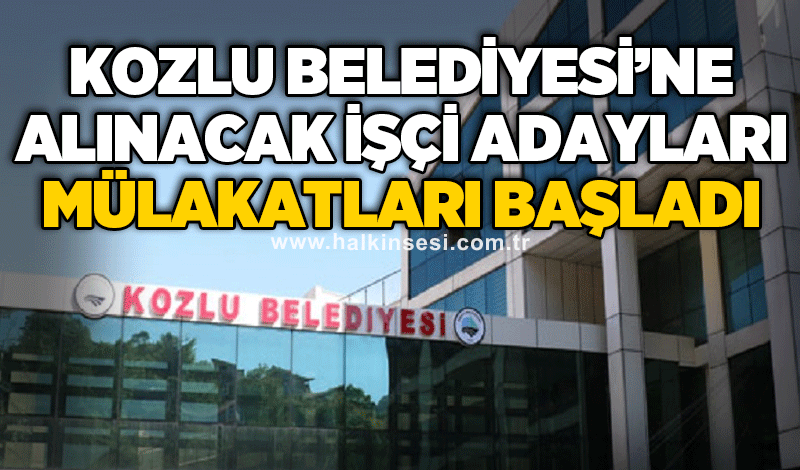 Kozlu Belediyesi’ne alınacak işçi adayları mülakatları başladı