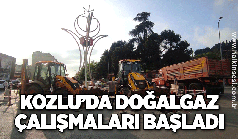 Kozlu’da doğalgaz çalışmaları başladı