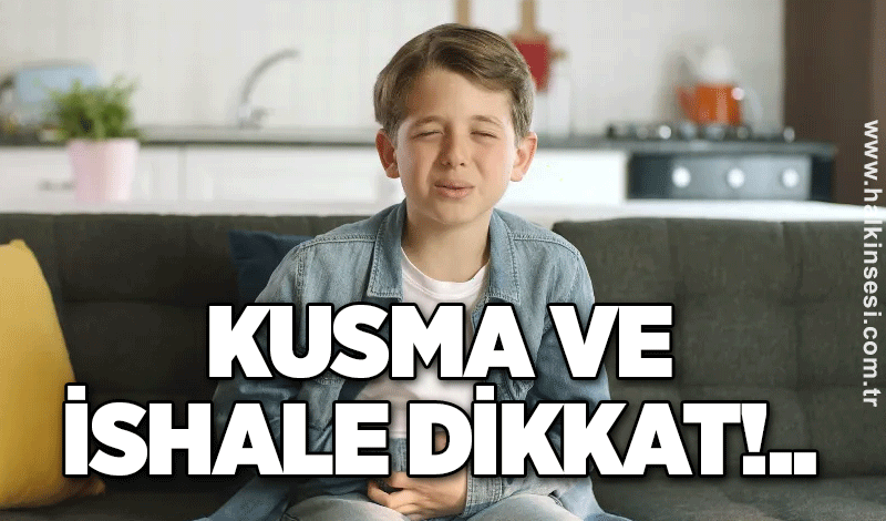 Çocuklarda kusma ve ishale dikkat