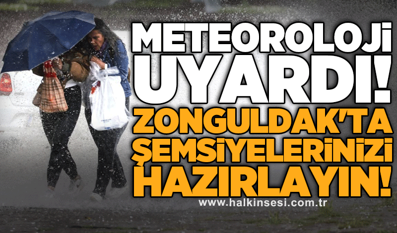 Meteoroloji uyardı: Zonguldak'ta şemsiyelerinizi hazırlayın