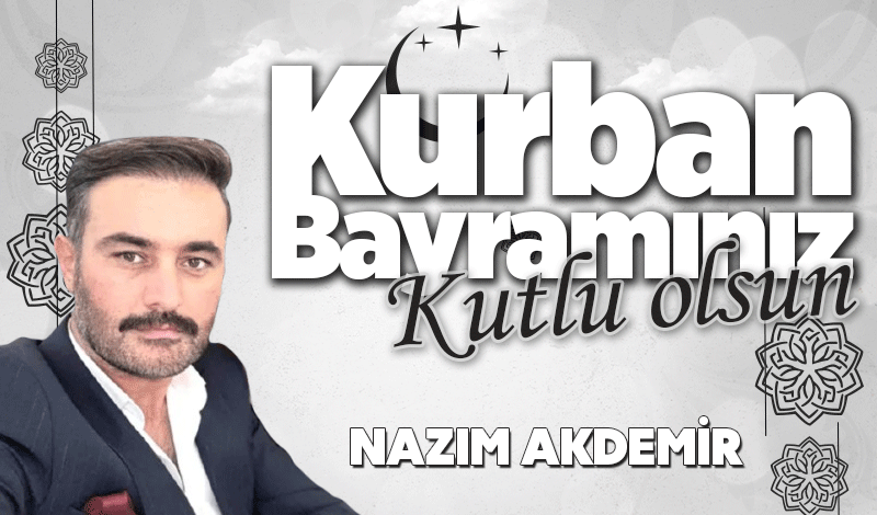 Nazım Akdemir Kurban Bayramı'nı kutladı