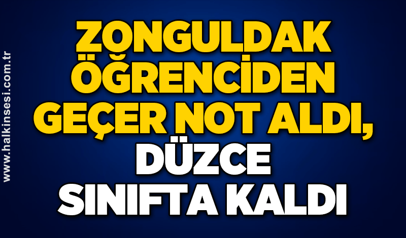 Zonguldak öğrenciden geçer not aldı, Düzce sınıfta kaldı
