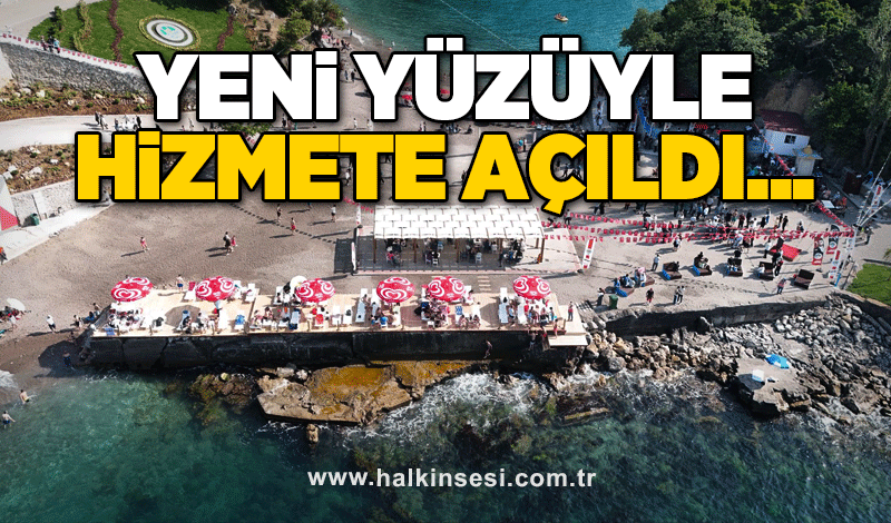 Yeni yüzüyle hizmete açıldı...