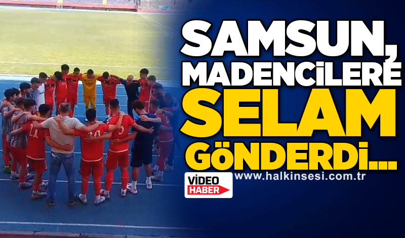 Samsun, madencilere selam gönderdi...