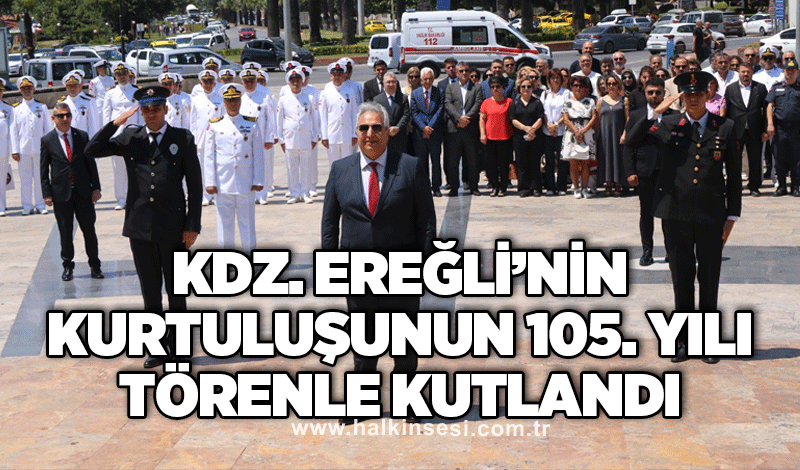 KDZ. EREĞLİ’NİN KURTULUŞUNUN 105. YILI TÖRENLE KUTLANDI