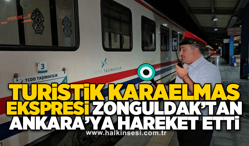 Turistik Karaelmas Ekspresi Zonguldak’tan Ankara’ya hareket etti