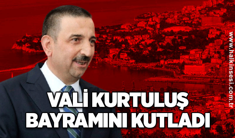 Vali Kurtuluş bayramını kutladı