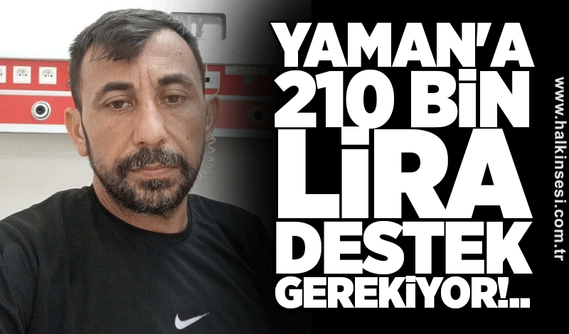 Yaman'a 210 bin lira destek gerekiyor!..