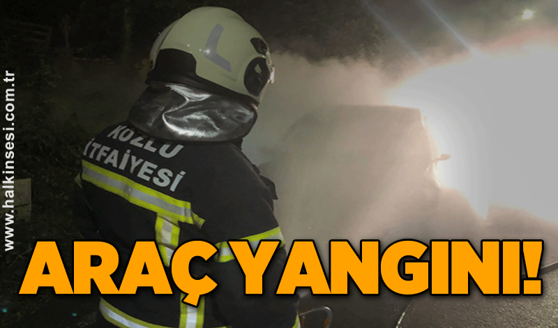 Araç yangını!
