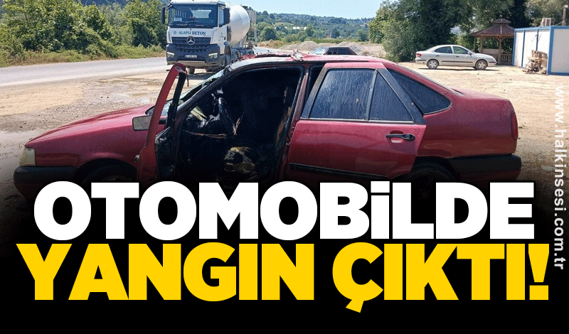 Otomobilde yangın çıktı!