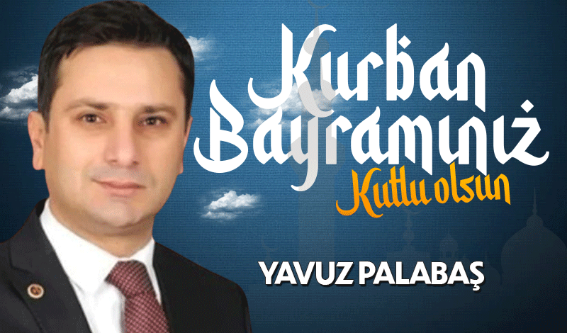 Yavuz Palabaş Kurban Bayramı'nı kutladı