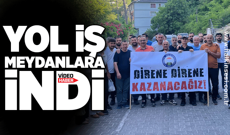 Yol İş Meydanlara indi