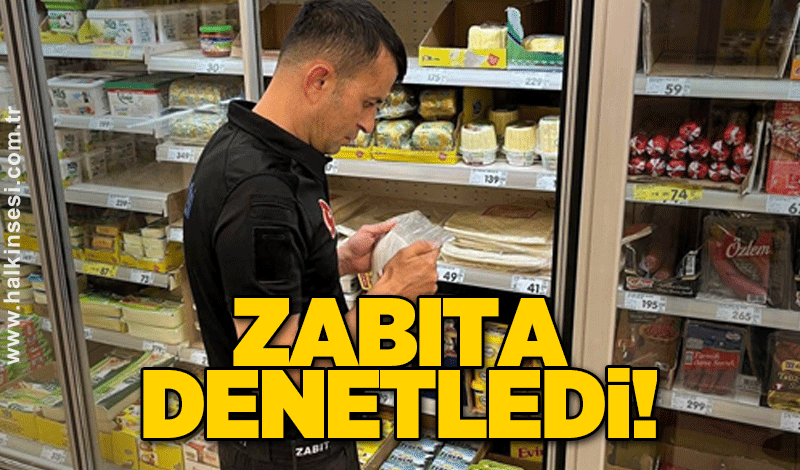 Zabıta denetledi!