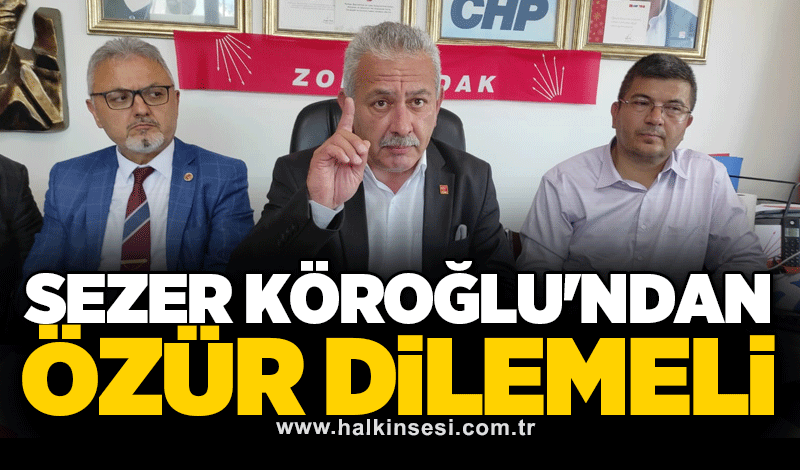 Sezer Köroğlu'ndan özür dilemeli