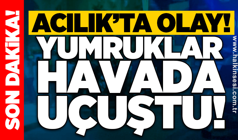 Acılık'ta olay! Yumruklar havada uçuştu!