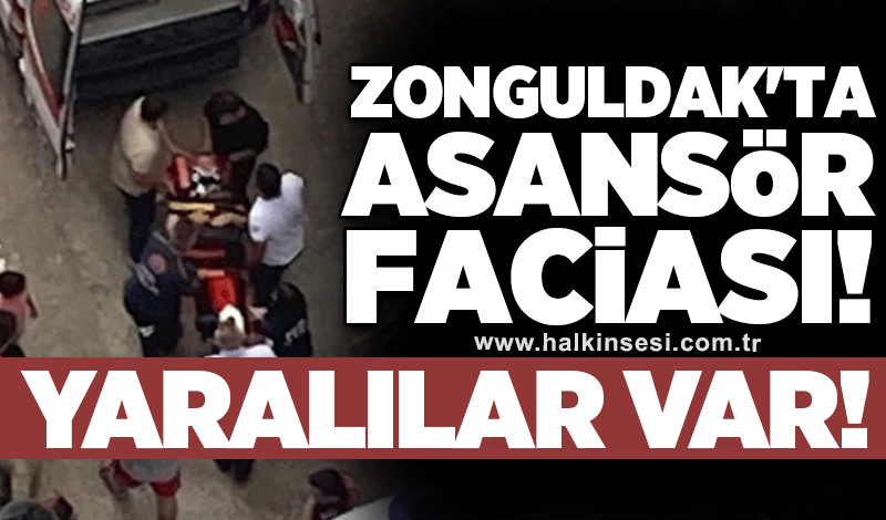 Zonguldak'ta asansör faciası! Yaralılar var!