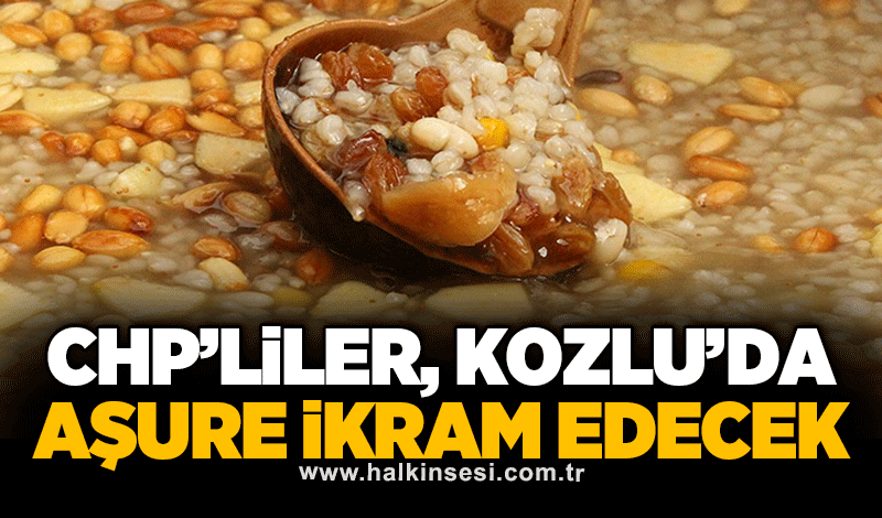 CHP’liler, Kozlu’da aşure ikram edecek