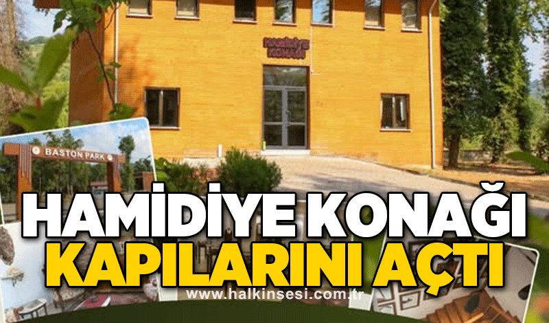Hamidiye Konağı kapılarını açtı