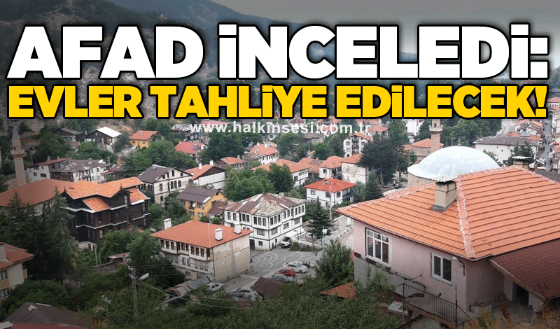 AFAD inceledi: Evler tahliye edilecek!