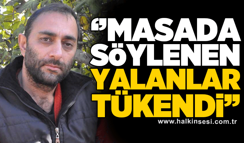 Türeli: Masada söylenen yalanlar tükendi