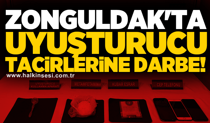 Zonguldak'ta uyuşturucu tacirlerine darbe!