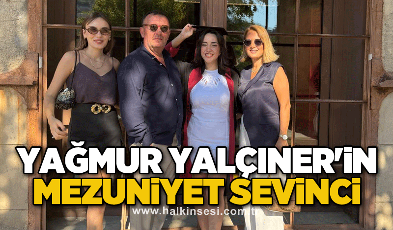 Yağmur Yalçıner'in mezuniyet sevinci