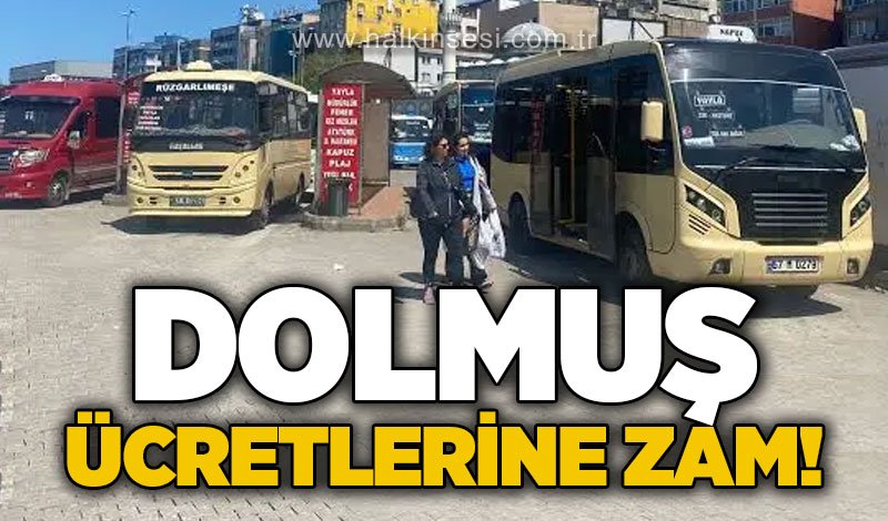 Dolmuş ücretlerine zam!