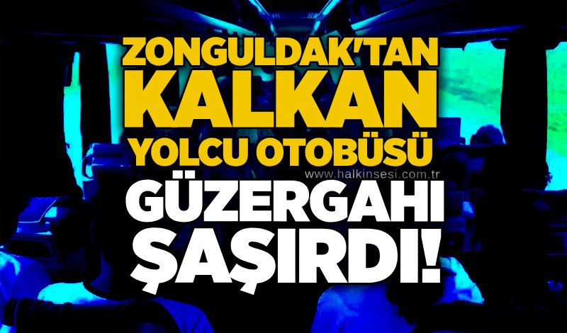 Zonguldak'tan kalkan yolcu otobüsü güzergahı şaşırdı!