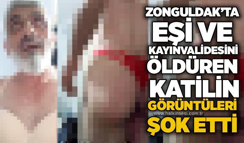 Zonguldak’ta eşi ve kayınvalidesini öldüren katilin görüntüleri şok etti