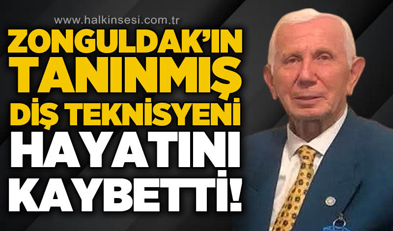 Zonguldak'ın tanınmış diş teknisyeni hayatını kaybetti