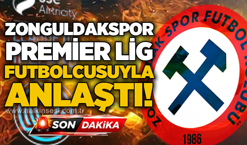 Zonguldakspor Premier Lig futbolcusuyla anlaştı!