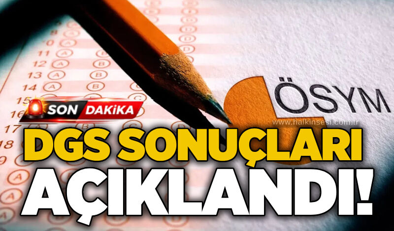DGS sonuçları açıklandı!