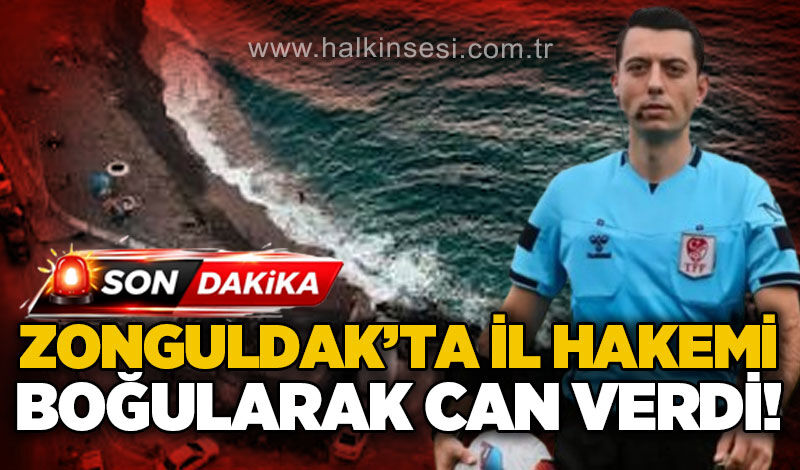 Zonguldak'ta il hakemi Hakan Ergin boğularak yaşamını yitirdi