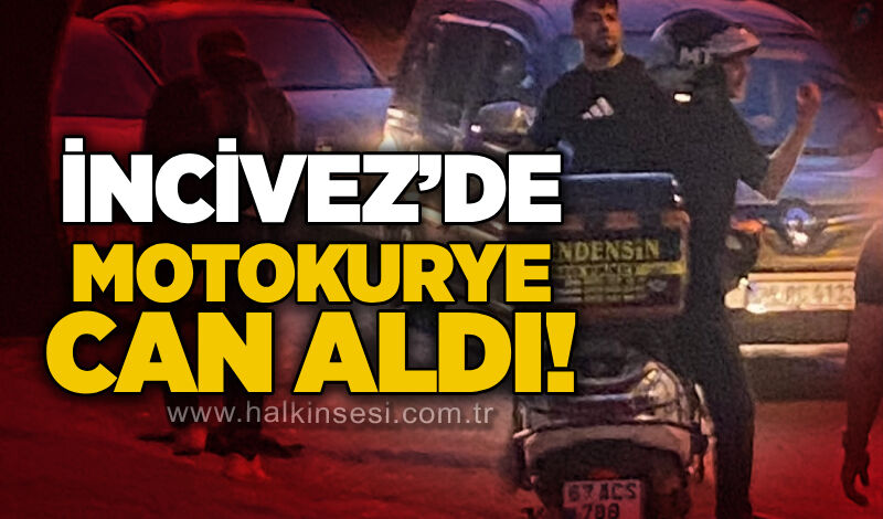 İncivez’de motokurye can aldı!