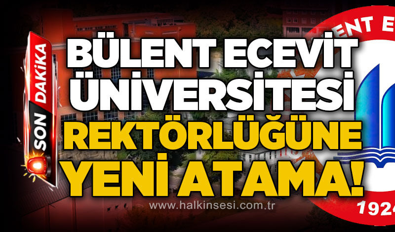 Bülent Ecevit Üniversitesi rektörü değişti: İşte yeni rektör!